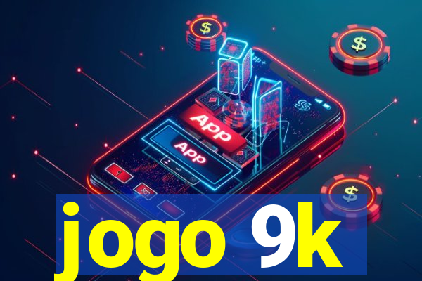 jogo 9k
